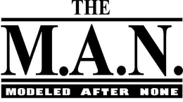 THE M.A.N. MODELED AFTER NONE logo
