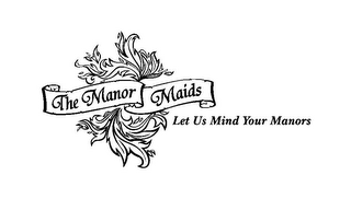 THE MANOR MAIDS LET US MIND YOUR MANORS logo