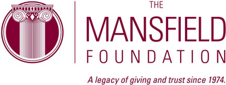 THE MANSFIELD FOUNDATION A LEGACY OF GIVING AND TRUST SINCE 1974. logo