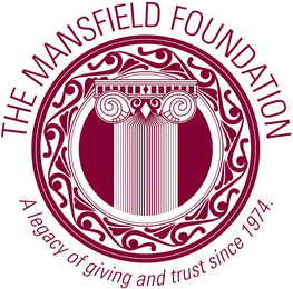 THE MANSFIELD FOUNDATION A LEGACY OF GIVING AND TRUST SINCE 1974. logo