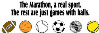 THE MARATHON, A REAL SPORT.  THE REST ARE JUST GAMES WITH BALLS. logo