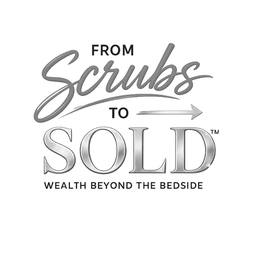 THE MARK CONSISTS OF THE STYLIZED WORDING "FROM SCRUBS TO SOLD," WITH THE WORD "SCRUBS" APPEARING IN STYLIZED SCRIPT AND UNDERLINED, AND A RIGHT-FACING ARROW APPEARING BETWEEN THE WORDING "TO" AND "SOLD." THE WORDING "WEALTH BEYOND THE BEDSIDE" APPEARS BELOW. logo