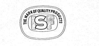 THE MARK OF QUALITY PRODUCTS ISF logo