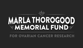 THE MARLA THOROGOOD MEMORIAL FUND FOR OVARIAN CANCER RESEARCH logo