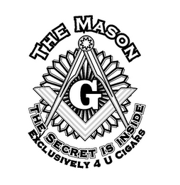 THE MASON G THE SECRET IS INSIDE EXCLUSIVELY 4 U CIGARS logo