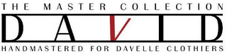 THE MASTER COLLECTION DAVID HANDMASTERED FOR DAVELLE CLOTHIERS logo