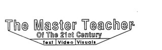 THE MASTER TEACHER OF THE 21ST CENTURY TEXT VIDEO VISUALS logo