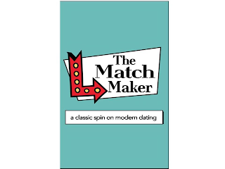 THE MATCH MAKER A CLASSIC SPIN ON MODERN DATING logo