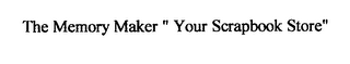 THE MEMORY MAKER " YOUR SCRAPBOOK STORE" logo