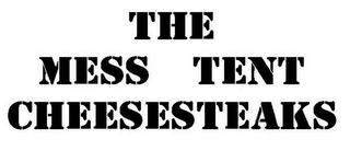 THE MESS TENT CHEESESTEAKS logo