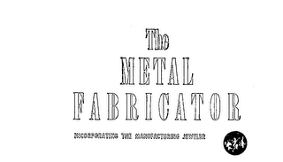 THE METAL FABRICATOR INCORPORATING THE MANUFACTURING JEWELER logo
