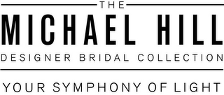 THE MICHAEL HILL DESIGNER BRIDAL COLLECTION YOUR SYMPHONY OF LIGHT logo