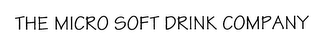 THE MICRO SOFT DRINK COMPANY logo