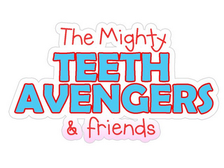 THE MIGHTY TEETH AVENGERS & FRIENDS logo