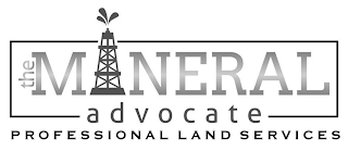 THE MINERAL ADVOCATE PROFESSIONAL LAND SERVICES logo