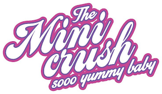 THE MINI CRUSH SOOO YUMMY BABY logo