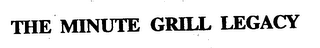 THE MINUTE GRILL LEGACY logo