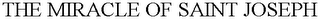 THE MIRACLE OF SAINT JOSEPH logo