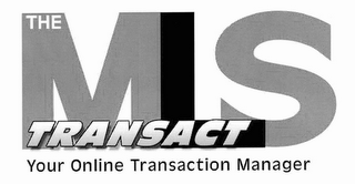 THE MLS TRANSACT YOUR ONLINE TRANSACTION MANAGER logo