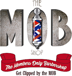 THE MOB SHOP THE MEMBERS ONLY BARBERSHOP GET CLIPPED BY THE MOB logo