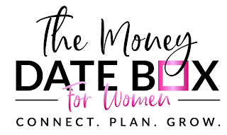 THE MONEY DATE BOX FOR WOMEN CONNECT. PLAN. GROW. logo