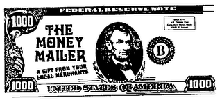 THE MONEY MAILER A GIFT FROM YOUR LOCAL MERCHANTS FEDERAL RESERVE NOTE UNITED STATES OF AMERICA 1000 B logo
