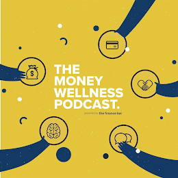 THE MONEY WELLNESS PODCAST. PRESENTED BY THE FINANCE BAR logo