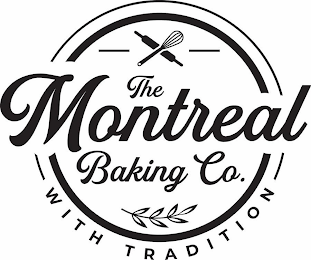 THE MONTREAL BAKING CO. WITH TRADITION logo