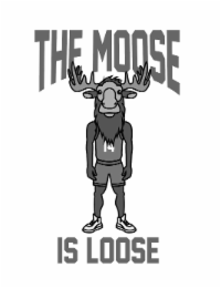 THE MOOSE IS LOOSE