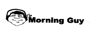 THE MORNING GUY