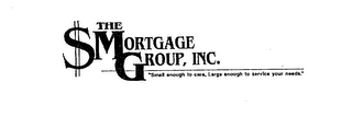$ THE MORTGAGE GROUP, INC.  "SMALL ENOUGH TO CARE, LARGE ENOUGH TO SERVICE YOUR NEEDS." logo