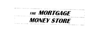 THE MORTGAGE MONEY $TORE logo