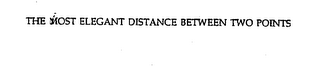 THE MOST ELEGANT DISTANCE BETWEEN TWO POINTS