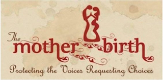 THE MOTHER BIRTH PROTECTING THE VOICES REQUESTING CHOICES logo
