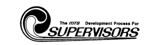 THE MTS DEVELOPMENT PROCESS FOR SUPERVISORS logo