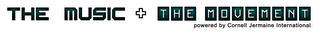 THE MUSIC + THE MOVEMENT POWERED BY CORNELL JERMAINE INTERNATIONAL logo