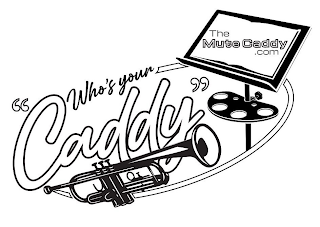 THE MUTECADDY .COM WHO'S YOUR "CADDY" logo