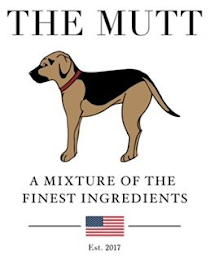 THE MUTT A MIXTURE OF THE FINEST INGREDIENTS EST. 2017 logo