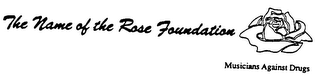 THE NAME OF THE ROSE FOUNDATION MUSICIANS AGAINST DRUGS logo