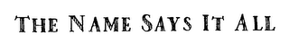 THE NAME SAYS IT ALL logo