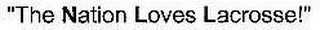 "THE NATION LOVES LACROSSE!" logo