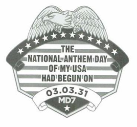 THE NATIONAL ANTHEM DAY OF MY USA HAD BEGUN ON 03.03.31 MD7 logo