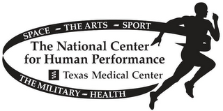 THE NATIONAL CENTER FOR HUMAN PERFORMANCE TEXAS MEDICAL CENTER SPACE - THE ARTS - SPORT THE MILITARY - HEALTH logo