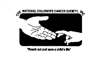 THE NATIONAL CHILDREN'S CANCER SOCIETY, INC. "REACH OUT AND SAVE A CHILD'S LIFE" logo