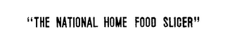 THE NATIONAL HOME FOOD SLICER logo