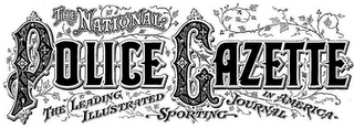 THE NATIONAL POLICE GAZETTE THE LEADINGILLUSTRATED SPORTING JOURNAL IN AMERICA logo