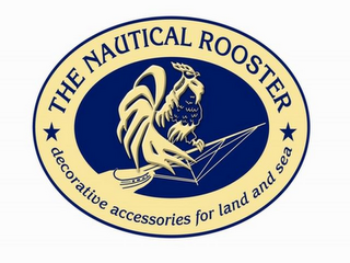 THE NAUTICAL ROOSTER DECORATIVE ACCESSORIES FOR LAND AND SEA logo