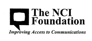 THE NCI FOUNDATION IMPROVING ACCESS TO COMMUNICATIONS logo