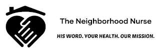 THE NEIGHBORHOOD NURSE HIS WORD. YOUR HEALTH. OUR MISSION. logo