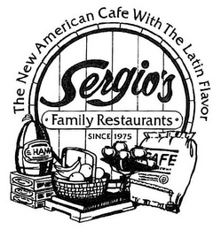 THE NEW AMERICAN CAFE WITH THE LATIN FLAVOR SERGIO'S FAMILY RESTAURANTS SINCE 1975 CAFE logo